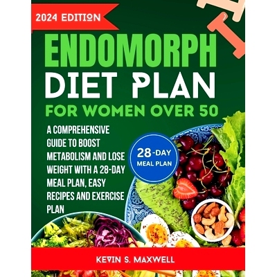 预订 Endomorph Diet Plan For Women Over 50: A Comprehensive Guide to Boost Metabolism and Lose Weight With a 28-Day Meal