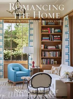 [预订]Romancing the Home: Stylish Interiors for a Modern Lifestyle 9780847872558