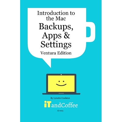 预订 Introduction to the Mac (Part 3) - Backups, Apps and Settings (Ventura Edition): Learn about protecting your Mac’s