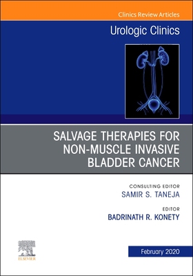 【预订】Urologic an Issue of Salvage Therapies for Non-Muscle Invasive Bladder Cancer