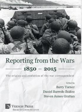 [预订]Reporting from the Wars 1850 - 2015: The origins and evolution of the war correspondent 9781622731015