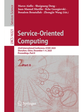 预订 Service-Oriented Computing: 23rd International Conference, ICSOC 2025, Shenzhen, China, December 1–4, 2025, Procee