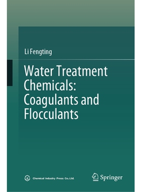 预订 Water Treatment Chemicals: Coagulants and Flocculants 水处理化学品：混凝剂和絮凝剂: 9789819682201