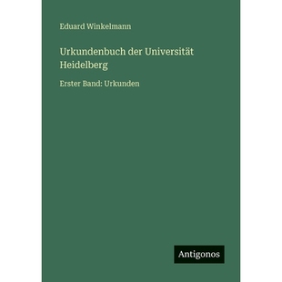 预订 Urkundenbuch der Universität Heidelberg: Erster Band: Urkunden: 9783563964330