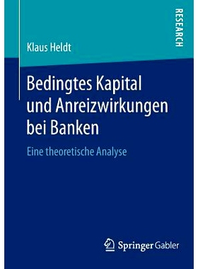 预订 Bedingtes Kapital und Anreizwirkungen bei Banken: Eine theoretische Analyse 理论分析：应急资本和对银行的推动: 97836