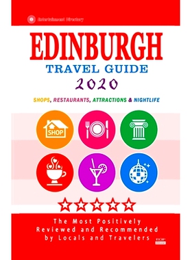 预订 Edinburgh Travel Guide 2020: Shops, Arts, Entertainment and Good Places to Drink and Eat in Edinburgh, England (Tra