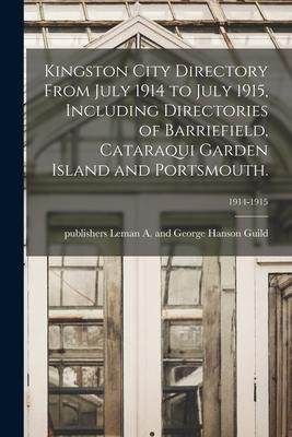 [预订]Kingston City Directory From July 1914 to July 1915, Including Directories of Barriefield, Cataraqui 9781014838742