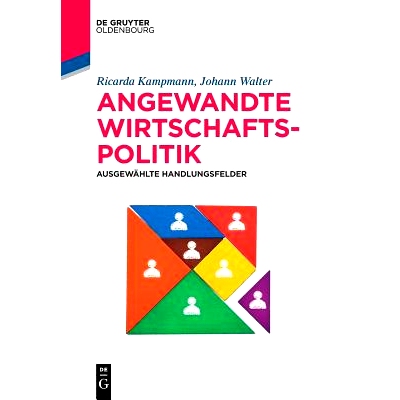 预订 Angewandte Wirtschaftspolitik: Ausgewählte Handlungsfelder 应用经济政策：国家和国际经济政策的选定行动领域: 9783110