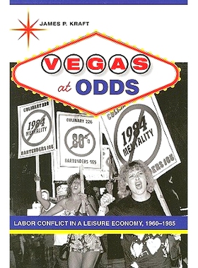 预订 Vegas at Odds: Labor Conflict in a Leisure Economy, 1960–1985 拉斯维加斯的纷争：休闲经济中的劳资冲突，1960-1985: 9