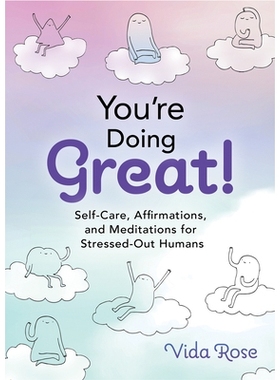 预订 You’re Doing Great!: Self-Care, Affirmations, and Meditations for Stressed-Out Humans: 9781401973483