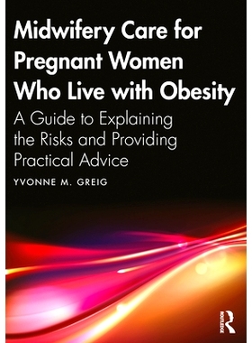 预订 Midwifery Care For Pregnant Women Who Live With Obesity: A Guide to Explaining the Risks and Providing Practical Ad