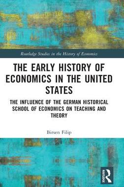[预订]The Early History of Economics in the United States: The Influence of the German Historical School o 9781032162409