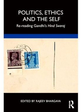 预订 Politics, Ethics and the Self: Re-reading Gandhi’s Hind Swaraj 政治、伦理与自我：重读甘地的后斯瓦拉吉: 97803674885
