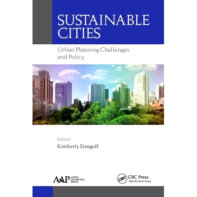 预订 Sustainable Cities: Urban Planning Challenges and Policy: Urban Planning Challenges and Policy 可持续城市：城市规划
