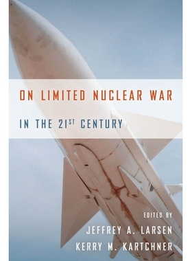 预订 On Limited Nuclear War in the 21st Century 论21世纪的有限核战争: 9780804789127