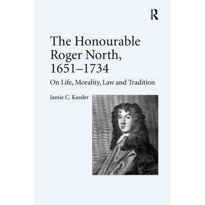 预订 The Honourable Roger North, 1651–1734: On Life, Morality, Law and Tradition 尊敬的杰 诺斯, 1651-1734: 论生活, 道德