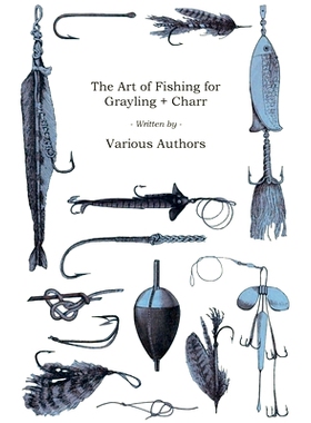 预订 The Art of Fishing for Grayling & Charr