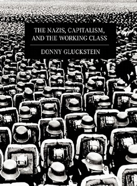 【预订】The Nazis, Capitalism, and the Worki...