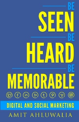 【预订】Be Seen, Be Heard, Be Memorable: Dig...