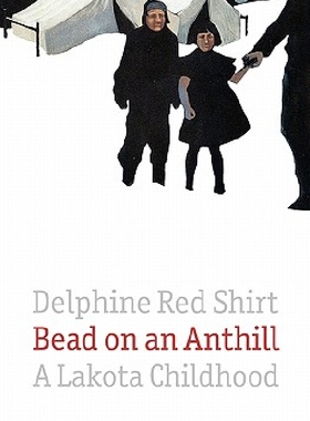 【预订】Bead on an Anthill: A Lakota Childho...