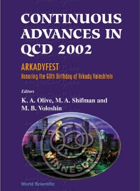 【预订】Continuous Advances In Qcd 2002: Ark...