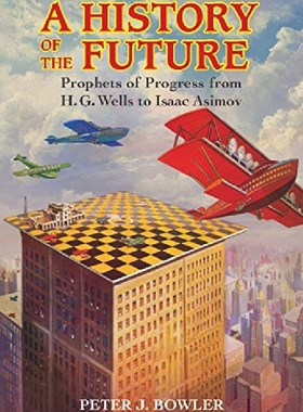 【预订】A History of the Future: Prophets of...