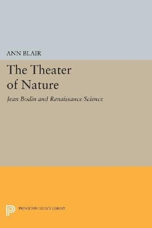 The Theater of Nature: Jean Bodin an...