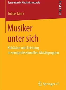 【预订】Musiker Unter Sich: Kohasion Und Lei...