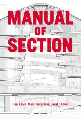 英文原版 建筑剖面手册 精装 Manual of Section: Paul Lewis, Marc Tsurumaki, and David J. Lewis