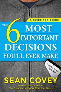 The 6 Most Important Decisions You'll Ever Make 英文原版 杰出青少年的6个决定 《杰出青少年的7个习惯》姐妹篇
