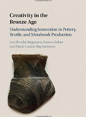 【预订】Creativity in the Bronze Age: Unders...