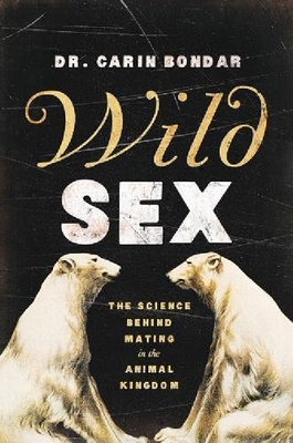 【预订】Wild Sex: The Science Behind Mating ...