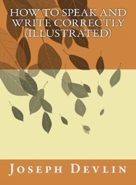 【预订】How to Speak and Write Correctly (Il...