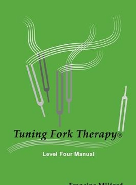 【预订】Tuning Fork Therapy Level Four: A Ma...