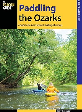 【预订】Paddling the Ozarks: A Guide to the ...