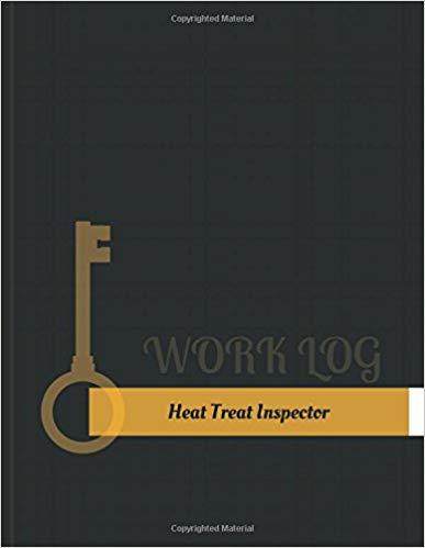 【预售】Heat-Treat Inspector Work Log: Work ...