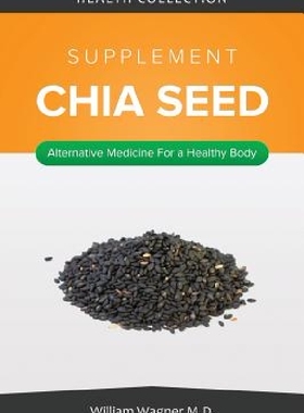 【预订】The Chia Seed Supplement: Alternativ...