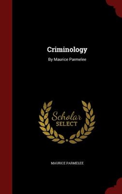 【预订】Criminology: By Maurice Parmelee