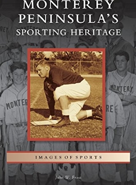 【预订】Monterey Peninsula's Sporting Herita...