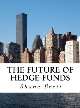 【预订】The Future of Hedge Funds: Trends in...