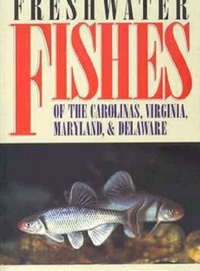 【预订】Freshwater Fishes of the Carolinas, ...