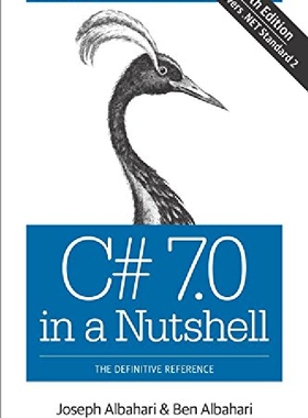 【预订】C# 7.0 in a Nutshell: The Definitive...