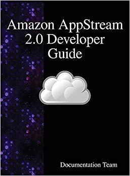 【预售】* Appstream 2.0 Developer Guide