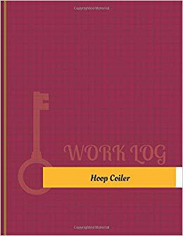 【预售】Hoop Coiler Work Log: Work Journal, ...
