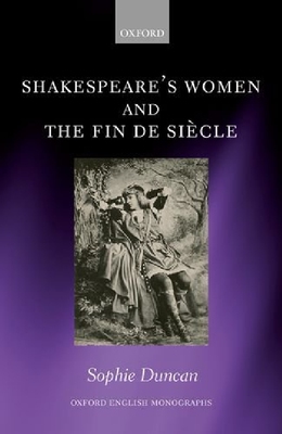 【预订】Shakespeare’s Women and the Fin de S...