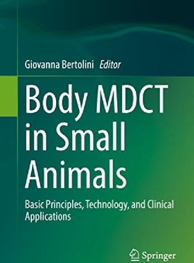 【预订】Body Mdct in Small Animals: Basic Pr...