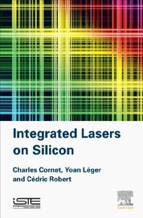 【预订】Integrated Lasers on Silicon