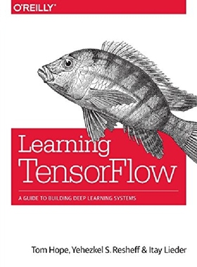 【预订】Learning Tensorflow: A Guide to Buil...