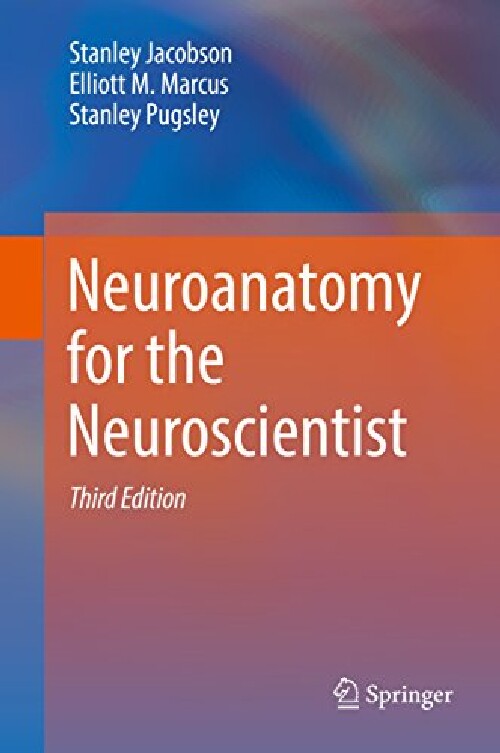 【预订】Neuroanatomy for the Neuroscientist ...