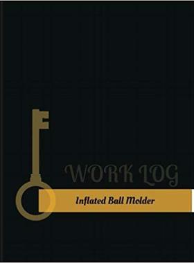 【预售】Inflated Ball Molder Work Log: Work ...